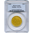 1849 $10 California Gold Eagle - Moffat & Co. TEN D. PCGS VF25