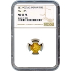 BG-1123 G$1 1873 California Fractional, Indian Octagonal NGC MS63PL R4+