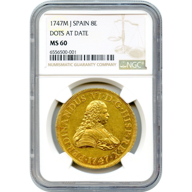 World Gold - 1747MJ 8 Escudos, Spain Dots At Date NGC MS60 Ex.Caballero de las Yndias Collection - Sole Finest Known!