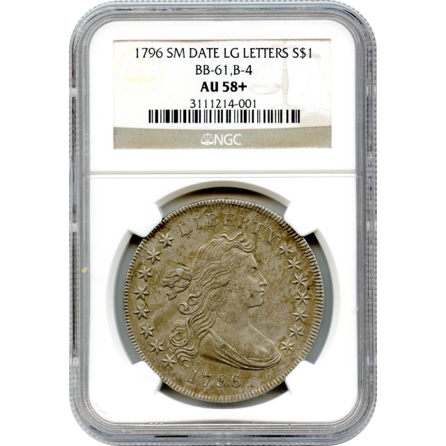 1796 $1 Draped Bust Silver Dollar, Small Date, Large Letters BB-61 NGC AU58+