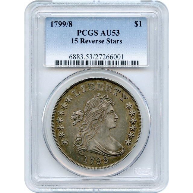 1799/8 $1 Draped Bust Silver Dollar, 15 Reverse Stars PCGS AU53