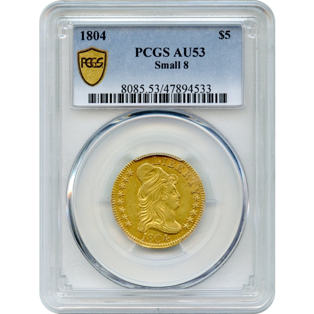 1804 $5 Draped Bust Half Eagle, Small 8 PCGS AU53