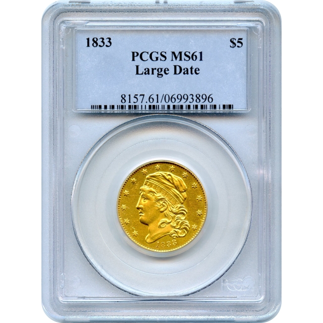 1833 $5 Capped Bust Half Eagle, Large Date PCGS MS61