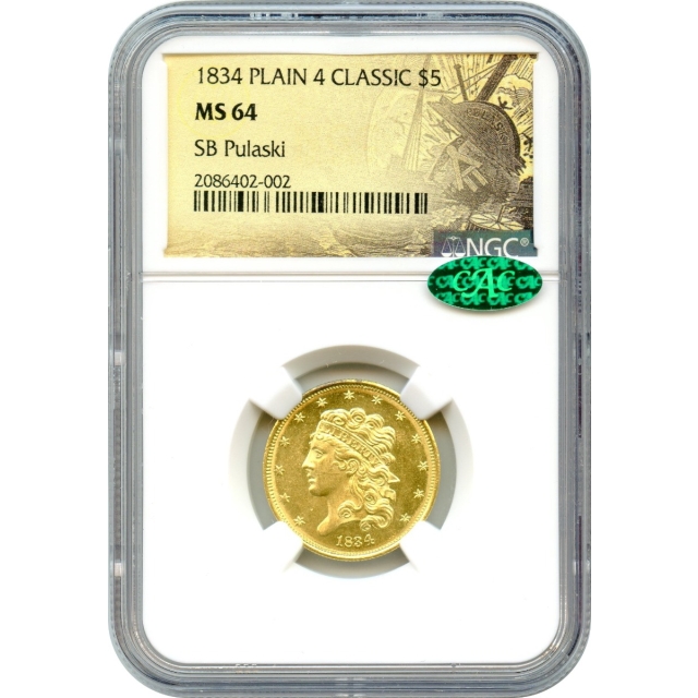 1834 $5 Classic Head Half Eagle, Plain 4 NGC MS64 (CAC) Ex.SB Pulaski