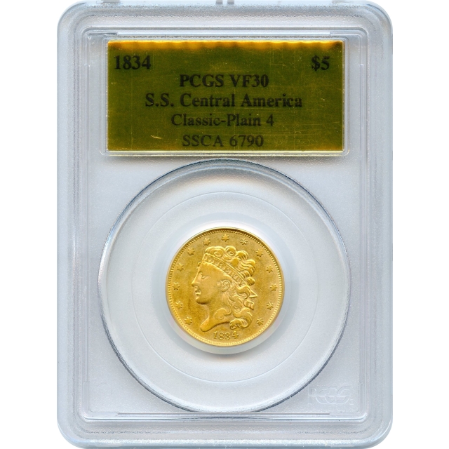 1834 $5 Classic Head Half Eagle, Plain 4 PCGS VF30 Ex.SS Central America