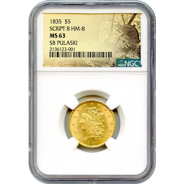 1835 $5 Classic Head Half Eagle, Script-8 HM-8 NGC MS63 Ex. SB Pulaski