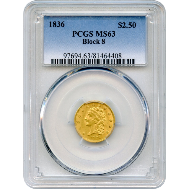 1836 $2.50 Classic Head Quarter Eagle, Block 8 PCGS MS63