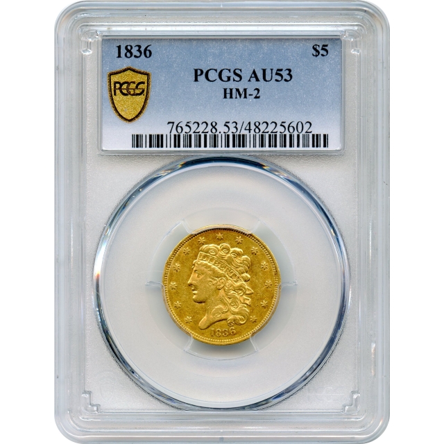 1836 $5 Classic Head Half Eagle, HM-2 PCGS AU53