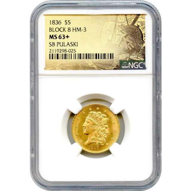 1836 $5 Classic Head Half Eagle, Block-8 NGC MS63+ Ex. SB Pulaski