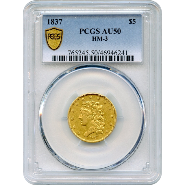 1837 $5 Classic Head Half Eagle, HM-3 PCGS AU50 