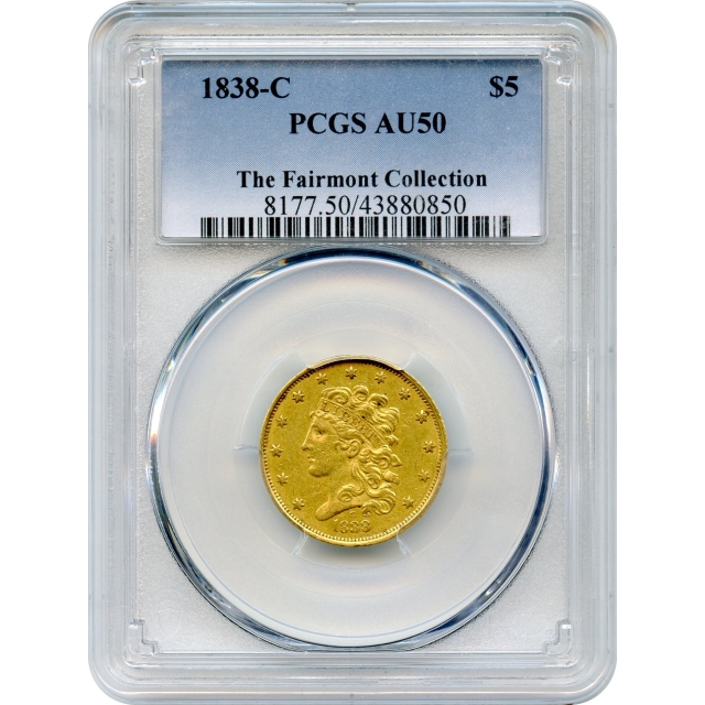 1838-C $5 Classic Head Half Eagle PCGS AU50 Ex. Fairmont Collection