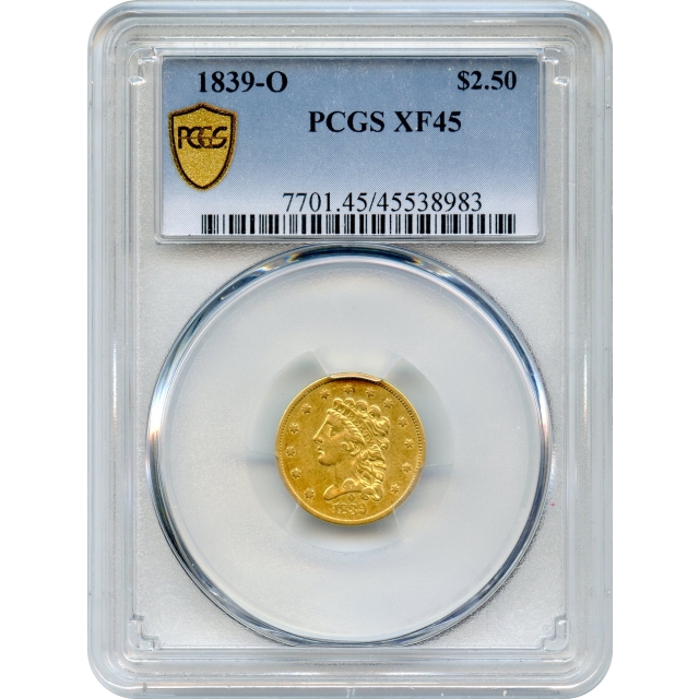 1839-O $2.50 Classic Head Quarter Eagle PCGS XF45