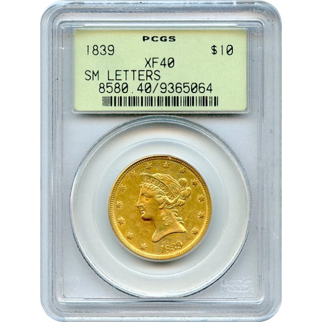 1839 $10 Liberty Head Eagle, Type of 1840 PCGS XF40