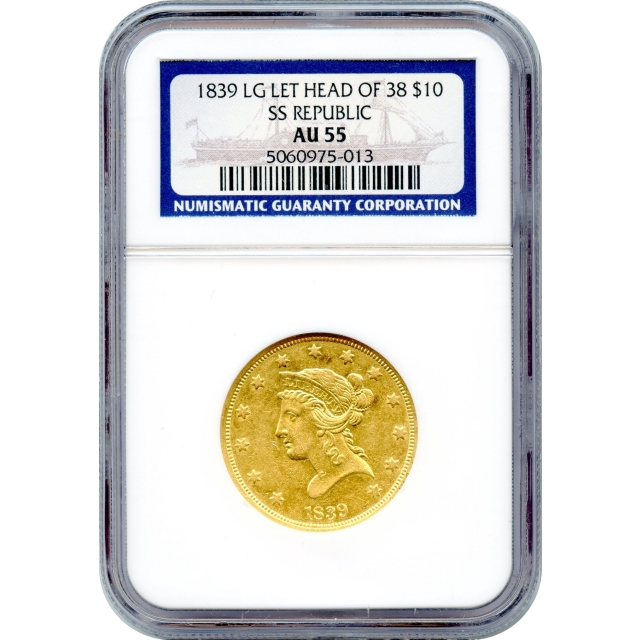 1839 $10 Liberty Head Eagle, Head of '38 NGC AU55 Ex.S.S. Republic