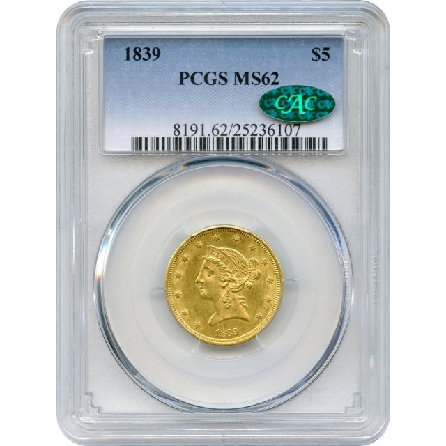 1839 $5 Liberty Head Half Eagle PCGS MS62 (CAC)