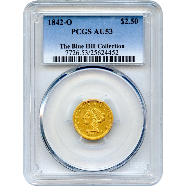 1842-O $2.50 Liberty Head Quarter Eagle PCGS AU53 Ex.Blue Hill