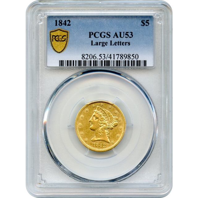 1842 $5 Liberty Head Half Eagle, Large Letters PCGS AU53