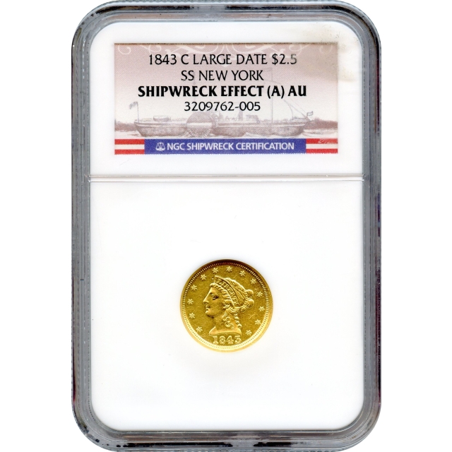 1843-C $2.50 Liberty Head Quarter Eagle, Large Date NGC Shipwreck Effect AU Ex. SS New York