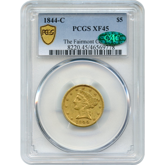 1844-C $5 Liberty Head Half Eagle PCGS XF45 (CAC) Ex. The Fairmont Collection