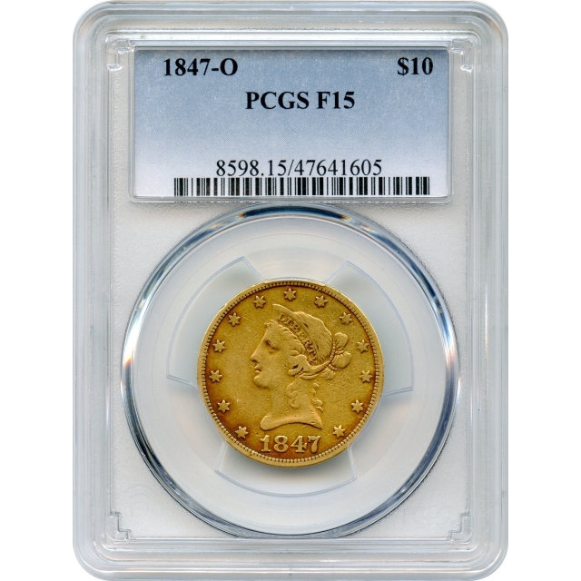 1847-O $10 Liberty Head Eagle PCGS F15