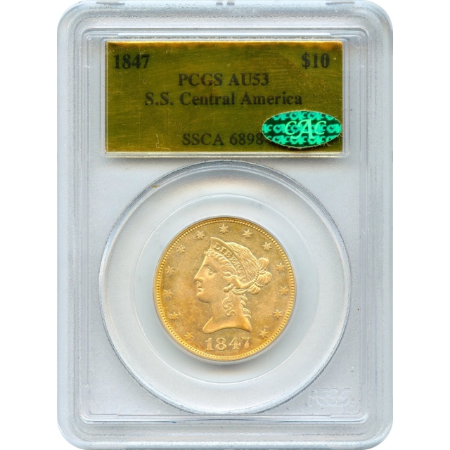 1847 $10 Liberty Head Eagle PCGS AU53 (CAC) Ex.SS Central America