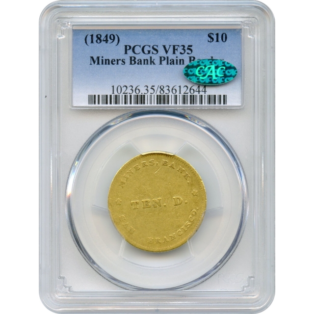 1849 $10 California Gold Eagle - Miners Bank, Plain Border PCGS VF35 (CAC)