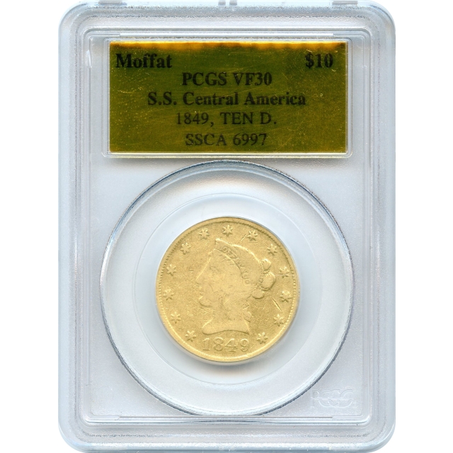 1849 $10 California Gold Eagle - Moffat & Co. TEN D. PCGS VF30 Ex.SS Central America