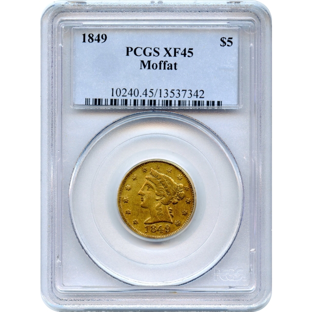 1849 $5 California Gold Half Eagle - Moffat & Co. PCGS XF45