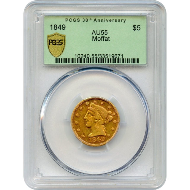 1849 $5 California Gold Half Eagle - Moffat & Co. PCGS AU55
