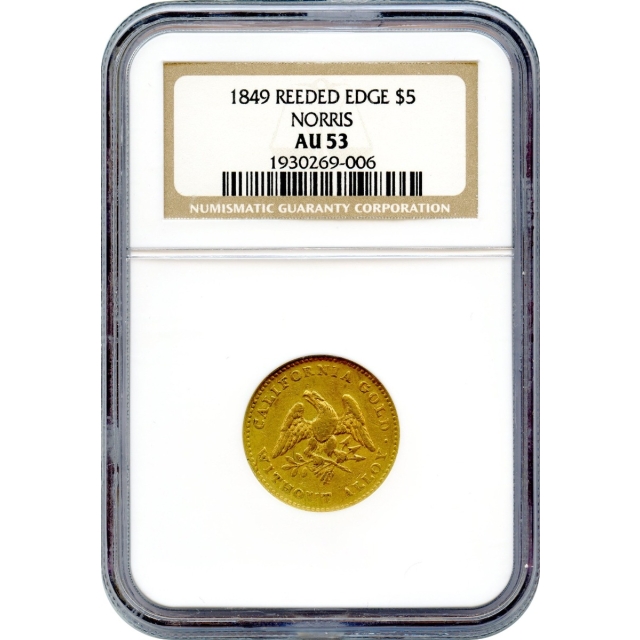 1849 $5 California Gold Half Eagle - Norris, Gregg & Norris, Reeded Edge NGC AU53