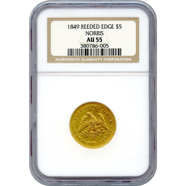 1849 $5 California Gold Half Eagle - Norris, Gregg & Norris, Reeded Edge K-3 NGC AU55