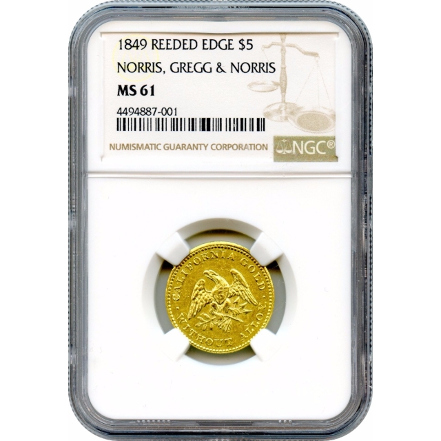 1849 $5 California Gold Half Eagle - Norris, Gregg & Norris, Reeded Edge K-4 NGC MS61