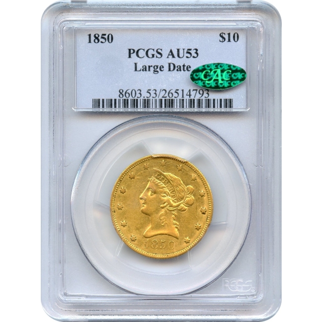 1850 $10 Liberty Head Eagle, Large Date PCGS AU53 (CAC)