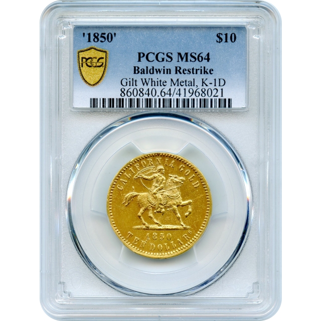 1850 $10 California Eagle Gilt White Metal Restrike - Baldwin Horseman K-1g(1) PCGS MS64