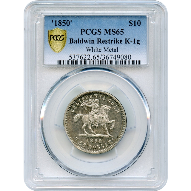 1850 $10 California Eagle White Metal Restrike - Baldwin Horseman K-1g PCGS MS65