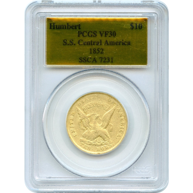 1852 $10 California Gold Eagle - Augustus Humbert K-10c PCGS VF30 Ex.SS Central America w/Box & COA
