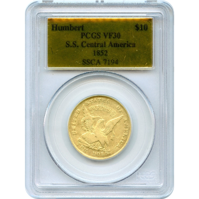 1852 $10 Humbert California Gold - U.S. Assay Office / Humbert PCGS VF30 Ex. SS Central America