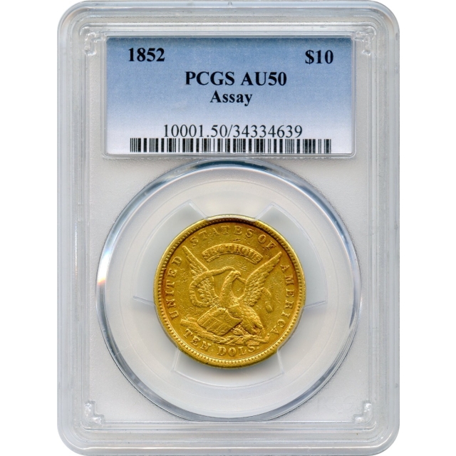 1852 $10 California Gold Eagle - U.S. Assay Office PCGS AU50