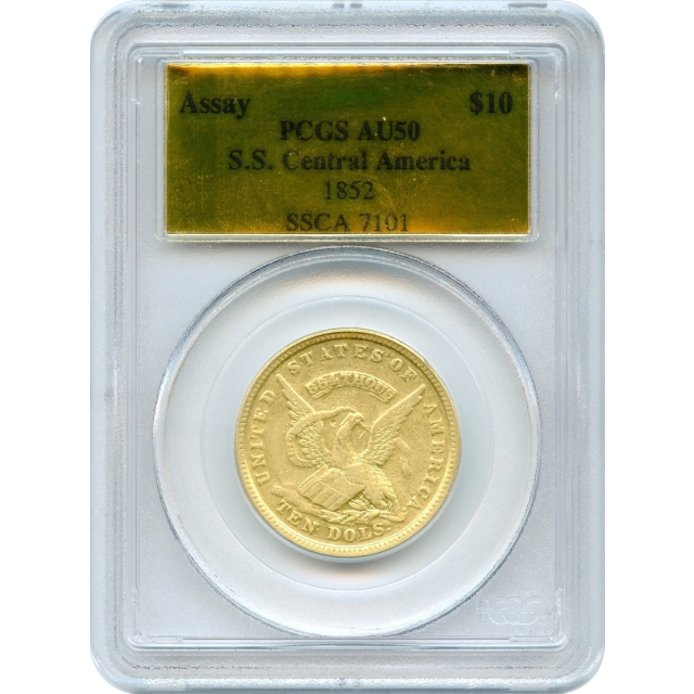 1852 $10 California Gold Eagle - U.S. Assay Office PCGS AU50 Ex.SS Central America