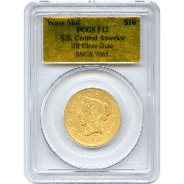 1852 $10 California Gold Eagle - Wass Molitor & Co., Close Date PCGS F12 Ex.SS Central America (1 of 4 traced!)