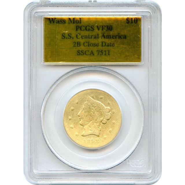 1852 $10 California Gold Eagle - Wass Molitor & Co., Close Date PCGS VF30 Ex.SS Central America (1 of 4 traced!)