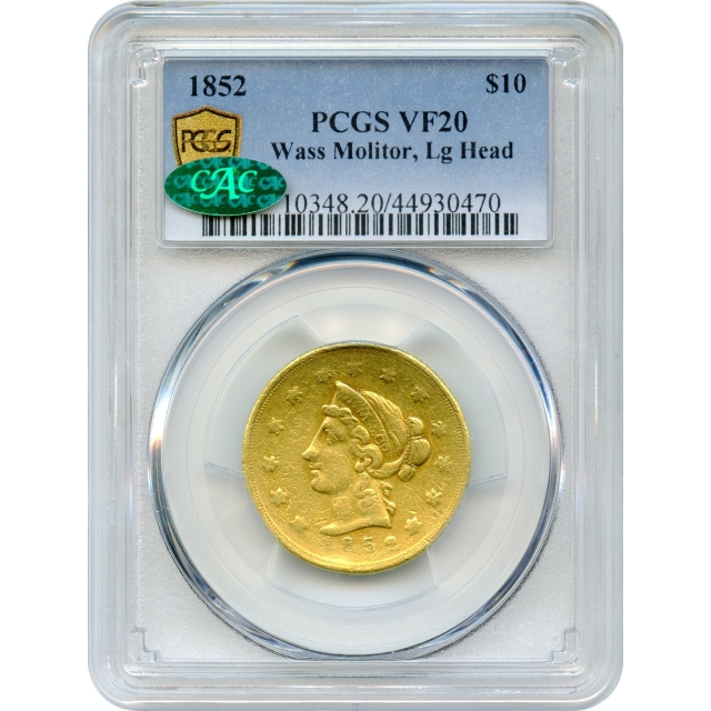 1852 $10 California Gold Eagle - Wass Molitor & Co., Large Head PCGS VF20 (CAC)