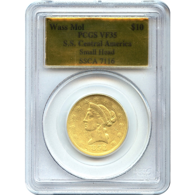 1852 $10 California Gold Eagle - Wass Molitor & Co., Small Head PCGS VF35 Ex.SS Central America