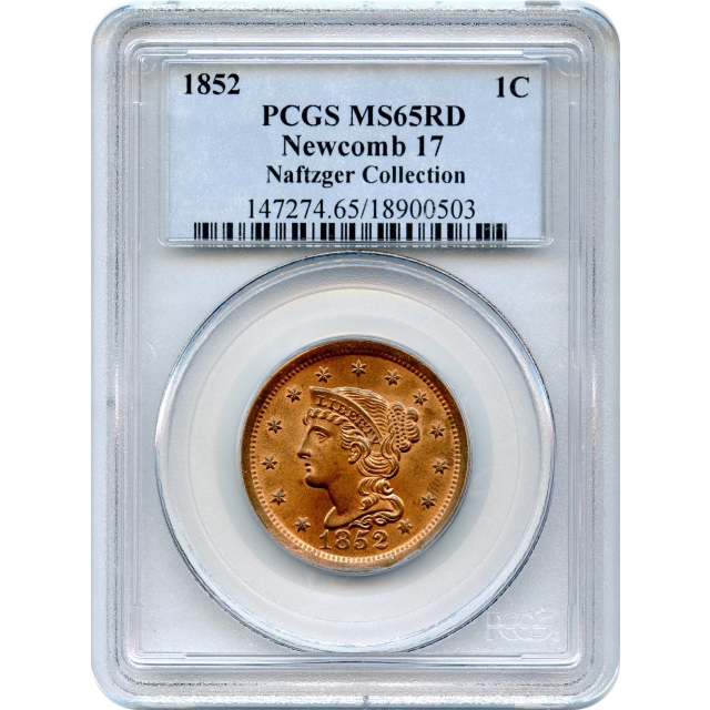 1852 1C Braided Hair Cent, N-17 PCGS MS65RD Ex.Naftzger (called MS68 and CC#1 by Noyes)