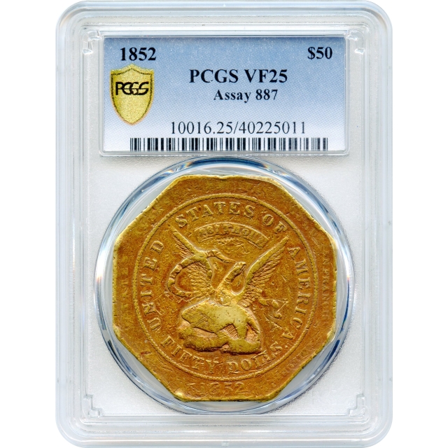 1852 $50 California Gold - U.S. Assay Office Assay 887 PCGS VF25