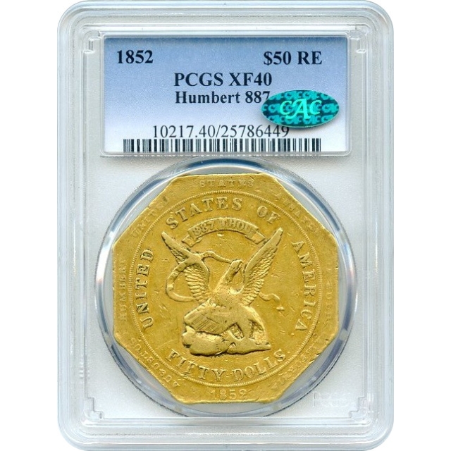 1852 $50 California Gold - Augustus Humbert 887 RE PCGS XF40 (CAC)