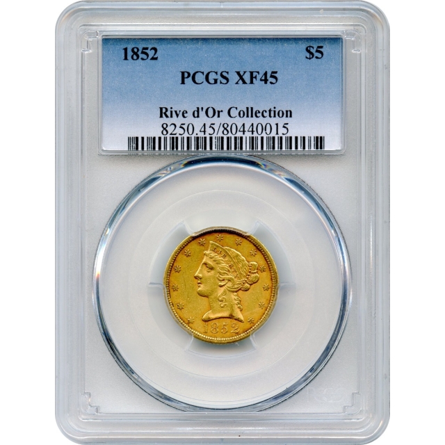1852 $5 Liberty Head Half Eagle PCGS XF45 Ex.Rive d'Or Collection