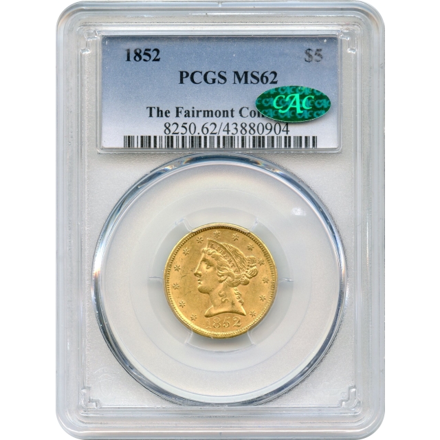 1852 $5 Liberty Head Half Eagle PCGS MS62 (CAC) Ex.The Fairmont Collection