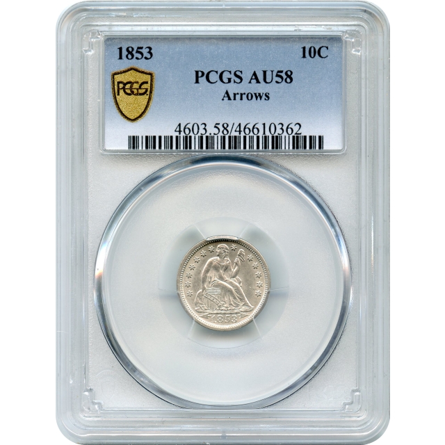 1853 10C Liberty Seated Dime, Arrows at Date PCGS AU58