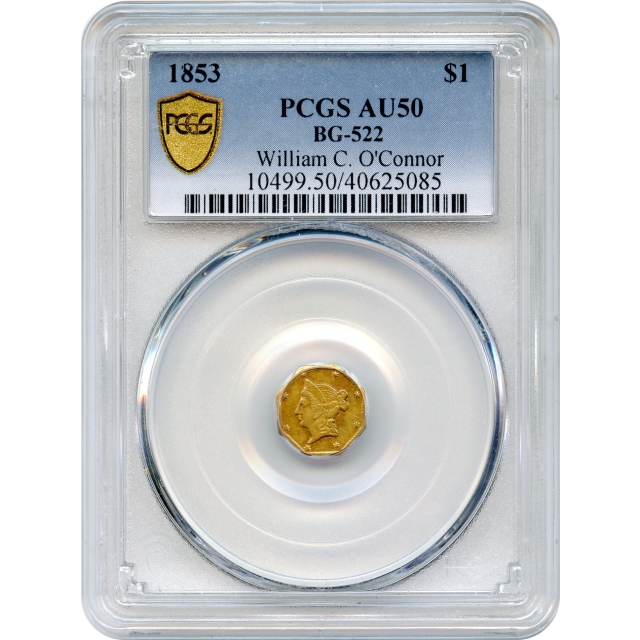 BG- 522, 1853 California Gold Rush Circulating Fractional Gold $1, Liberty Octagonal PCGS AU50 R6+	